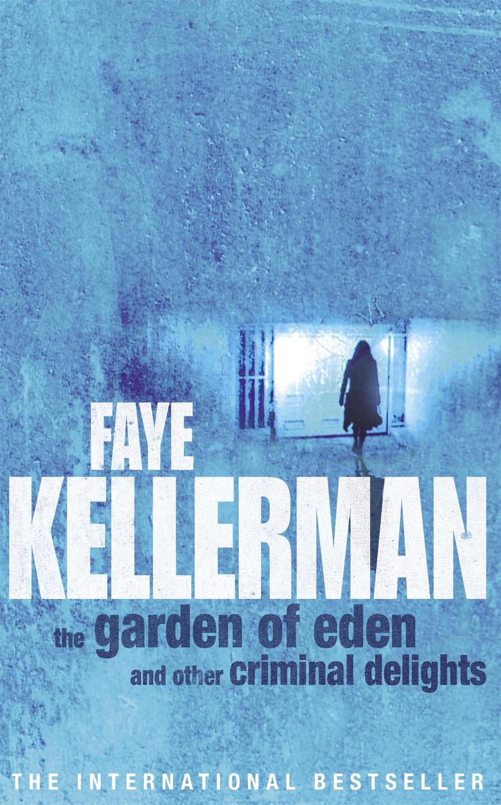The Garden Of Eden And Other Criminal Delights by Faye Kellerman - ISBN: 9780747265368