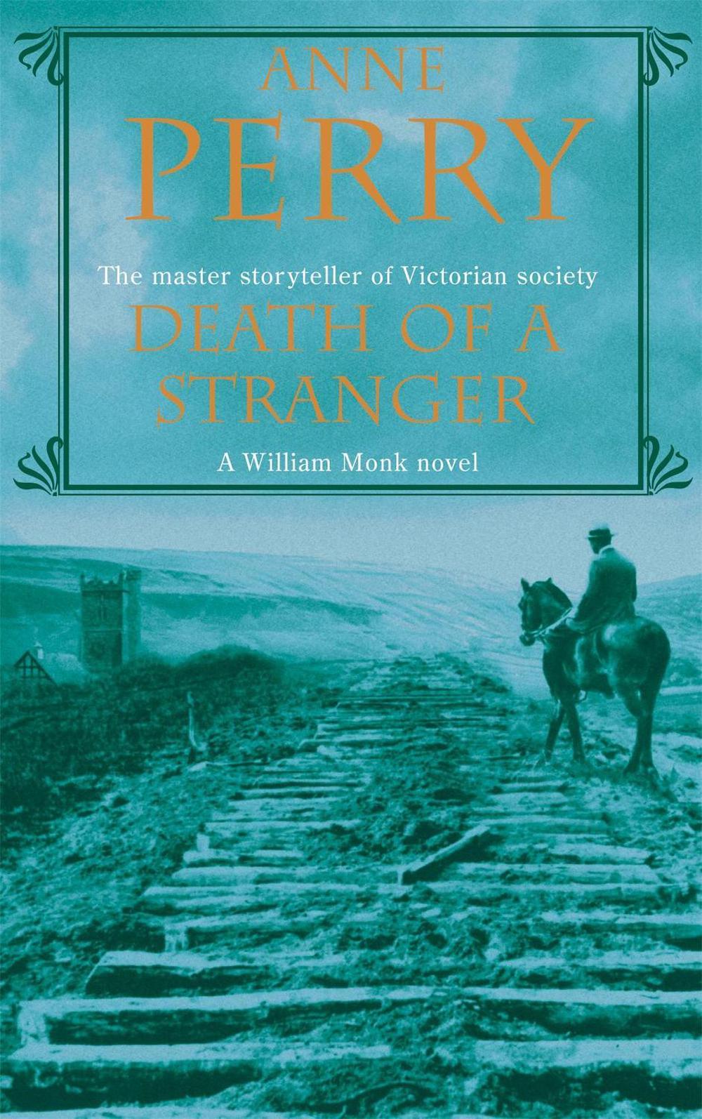 Death of a Stranger (William Monk Mystery, Book 13) by Anne Perry - ISBN: 9780747268932