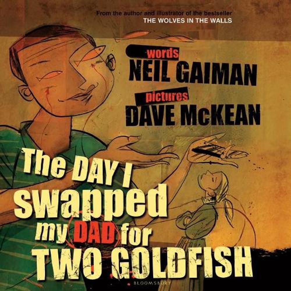 The Day I Swapped my Dad for Two Goldfish by Neil Gaiman - ISBN: 9780747578406