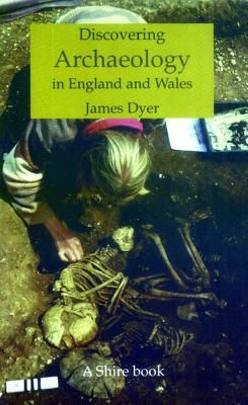 Discovering Archaeology in England and Wales by James Dyer - ISBN: 9780747803331