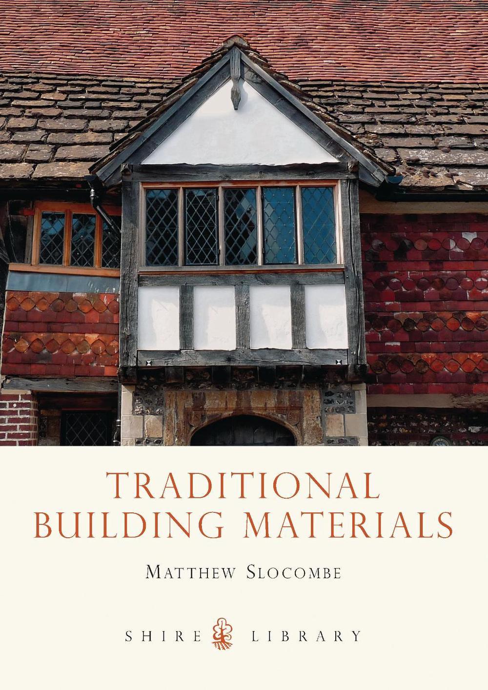 Traditional Building Materials by Matthew Slocombe, Paperback ...