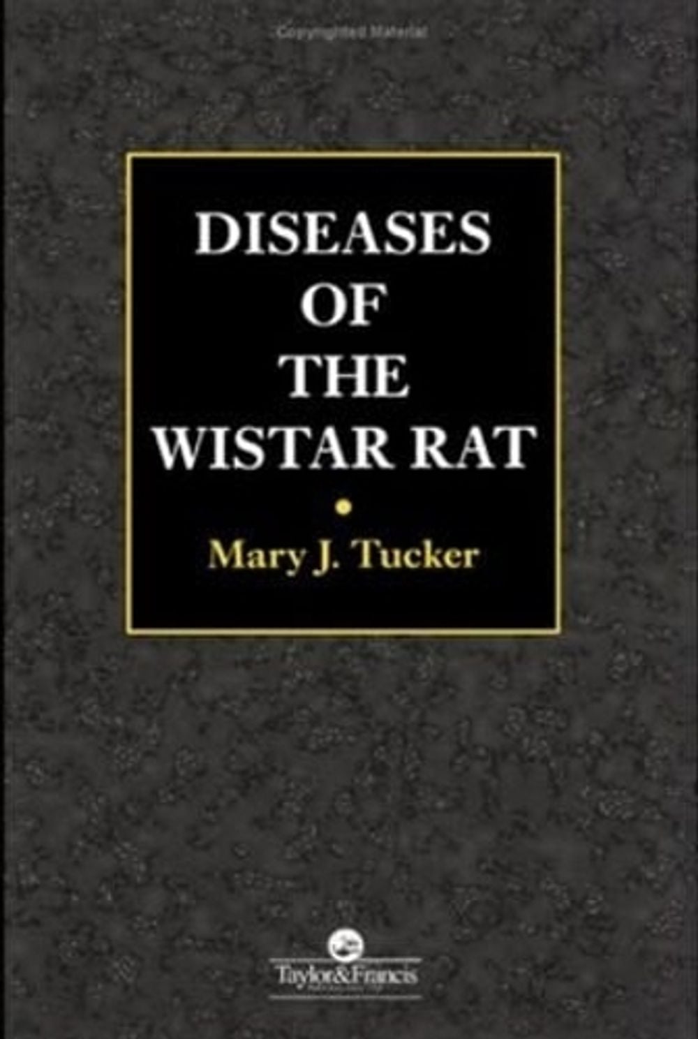 Diseases of the Wistar Rat, 1st Edition by Mary J. Tucker - ISBN: 9780748405213