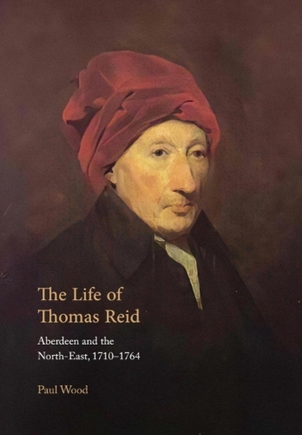 The Life of Thomas Reid by Paul Wood - ISBN: 9780748616473