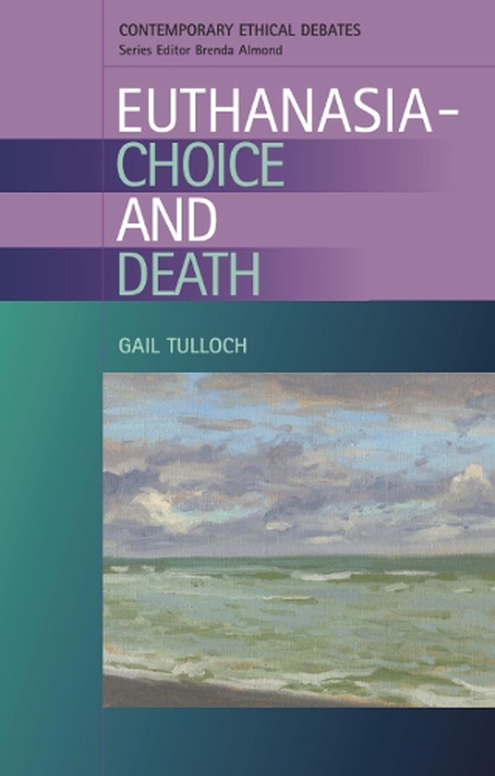 Euthanasia - Choice and Death, 9780748622474