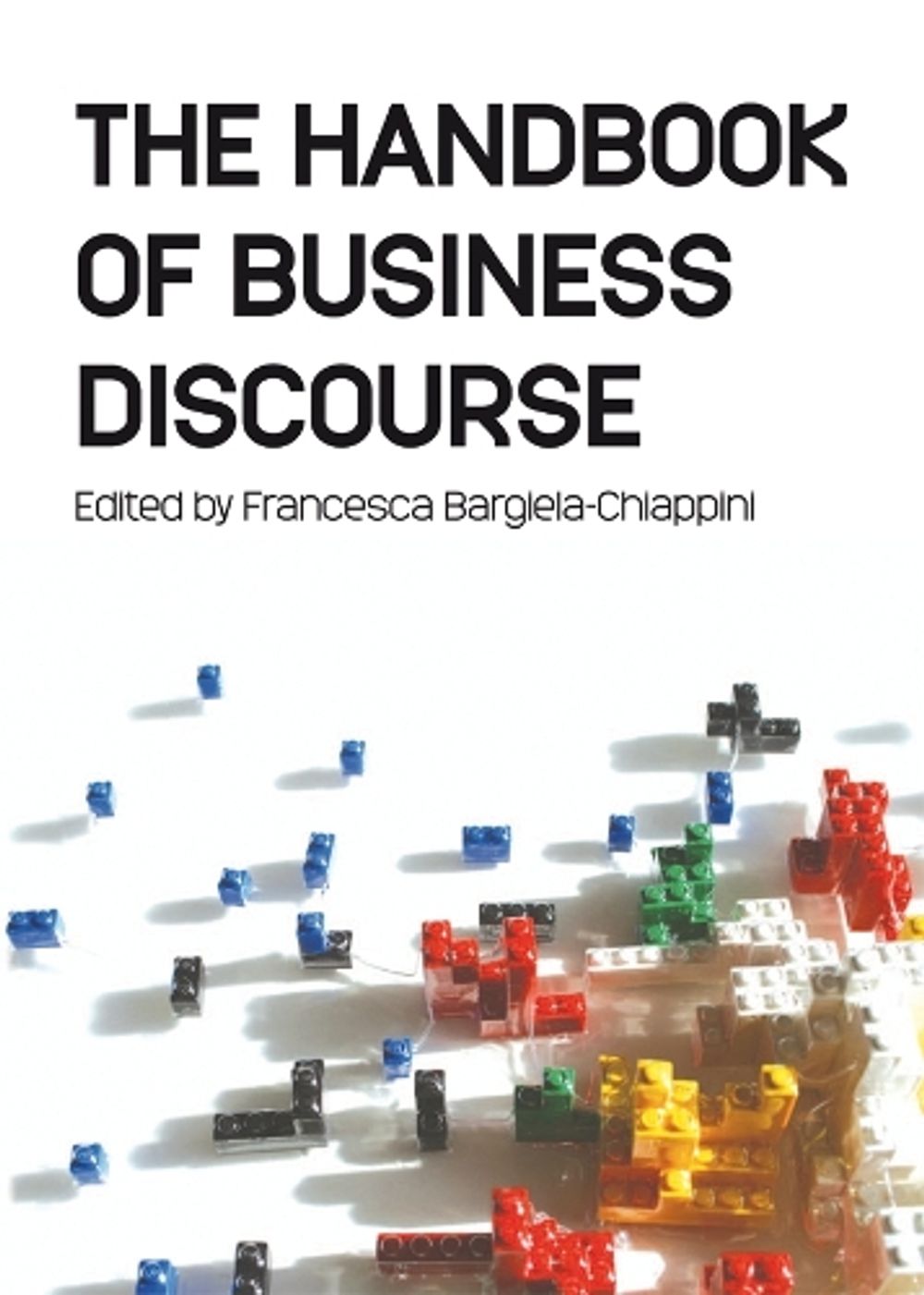 The Handbook of Business Discourse by Francesca Bargiela-Chiappini - ISBN: 9780748628018