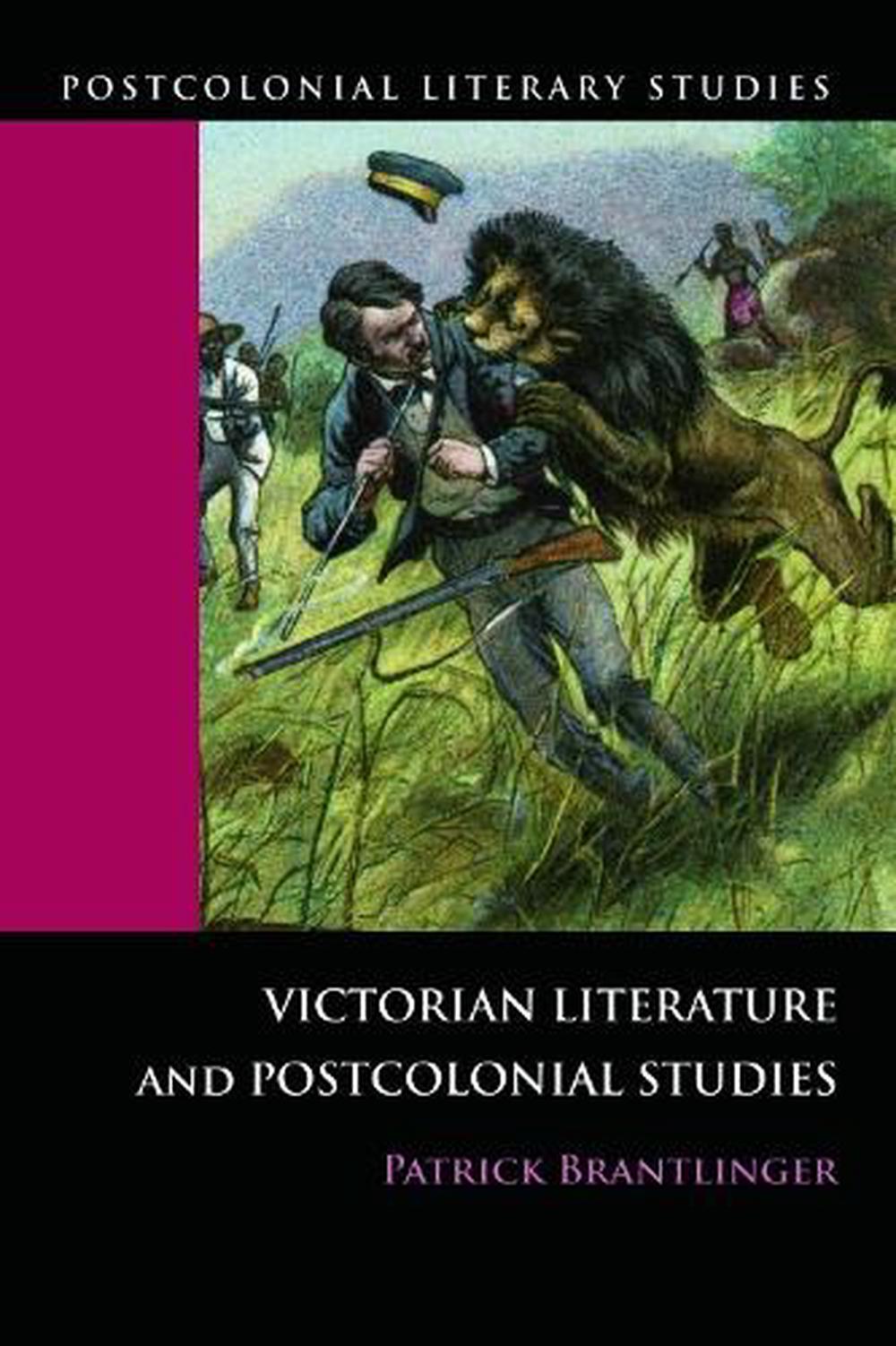 Victorian Literature and Postcolonial Studies by Patrick Brantlinger - ISBN: 9780748633036