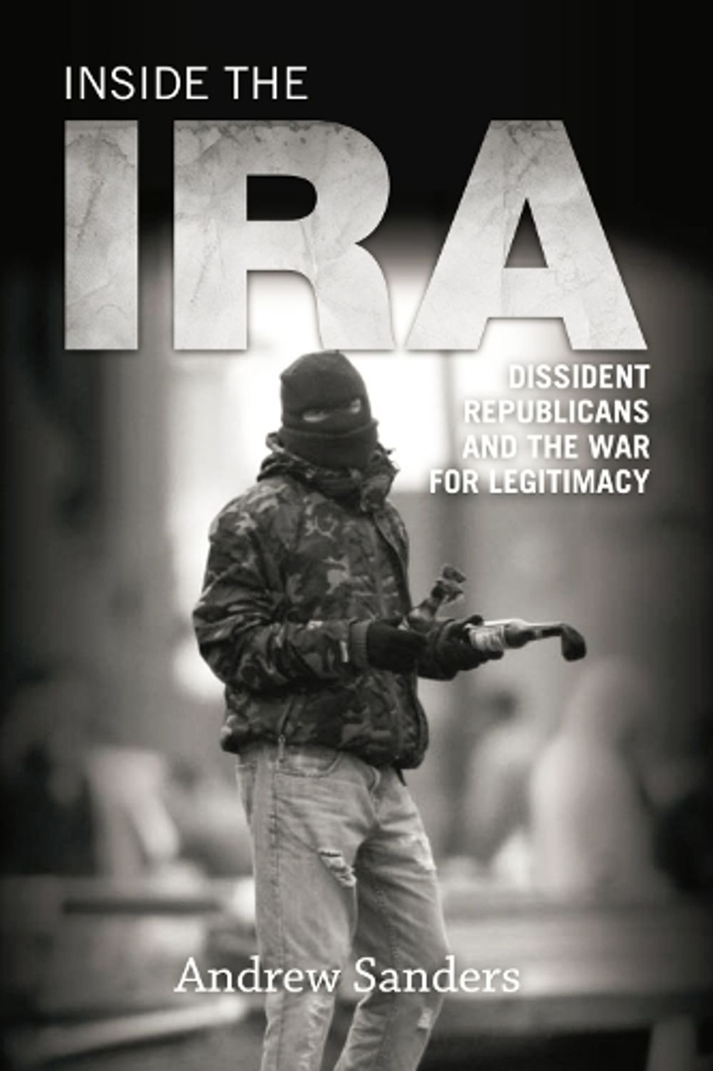 Inside the IRA by Andrew Sanders - ISBN: 9780748641123