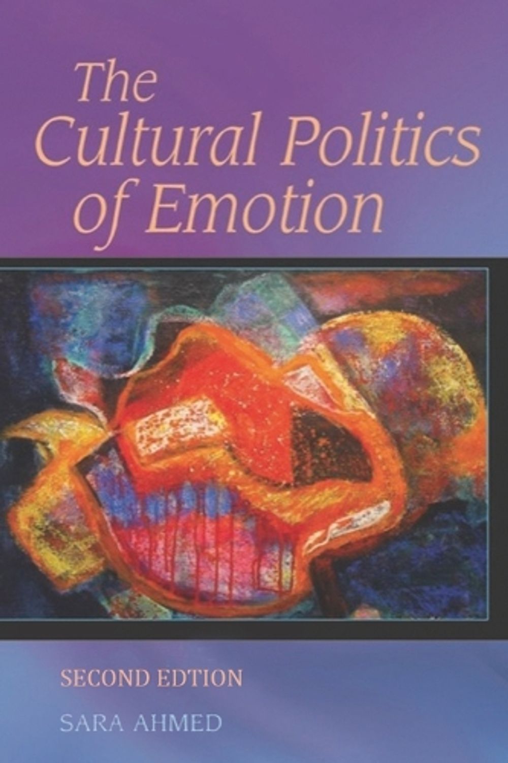 The Cultural Politics of Emotion by Sara Ahmed - ISBN: 9780748691135