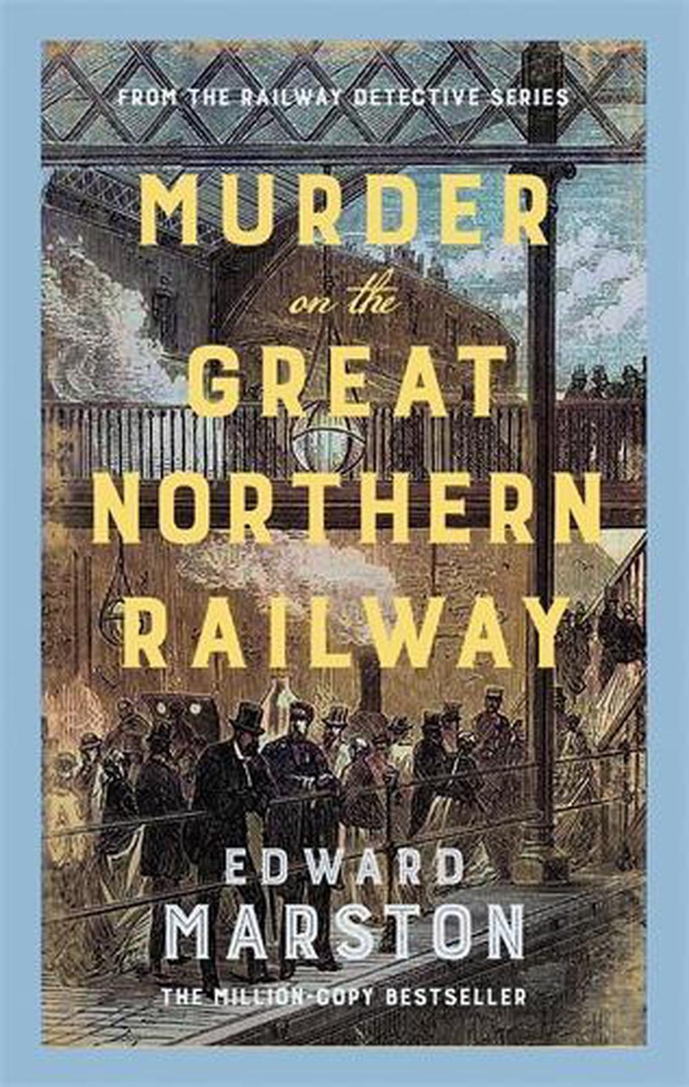 Murder on the Great Northern Railway by Edward Marston - ISBN: 9780749032227