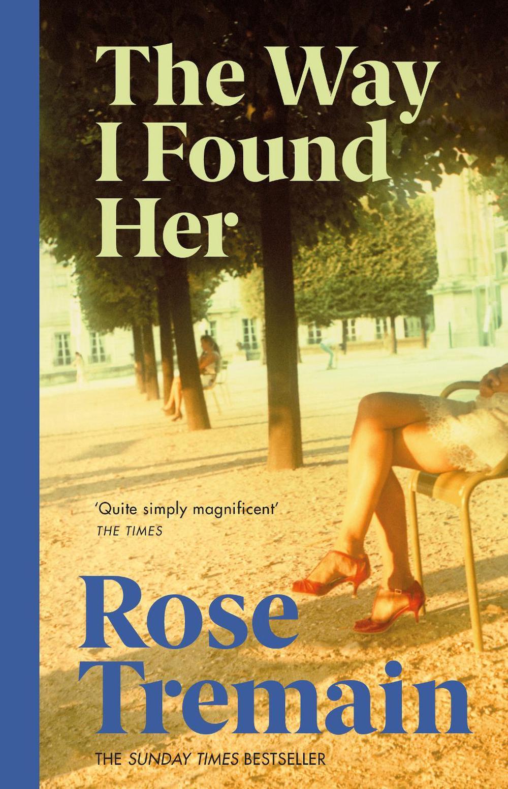 The Way I Found Her by Rose Tremain - ISBN: 9780749396992