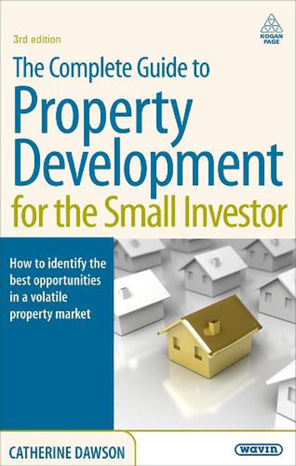 The Complete Guide to Property Development for the Small Investor, 9780749454517
