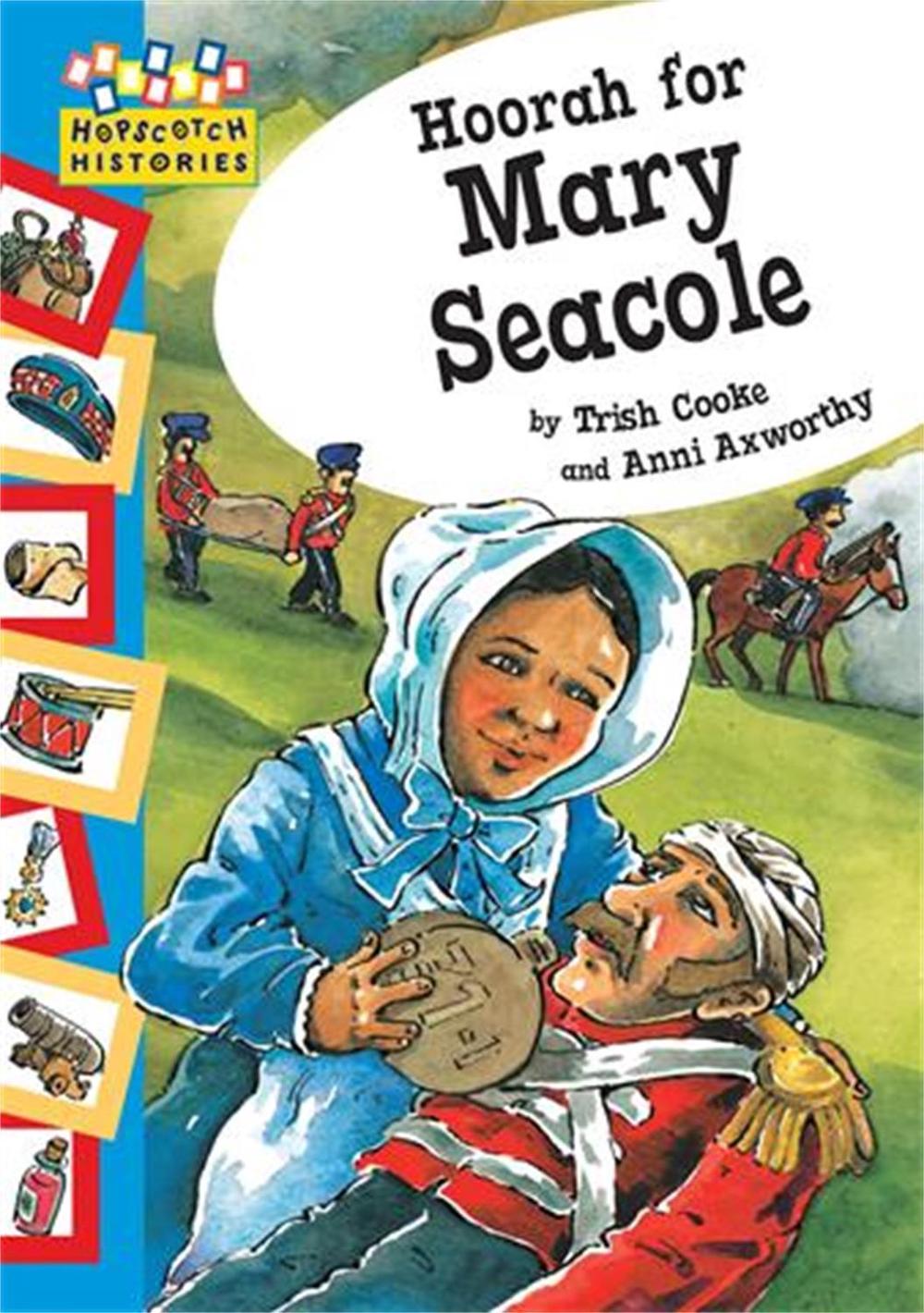 Hopscotch: Histories: Hoorah for Mary Seacole by Trish Cooke - ISBN: 9780749674137