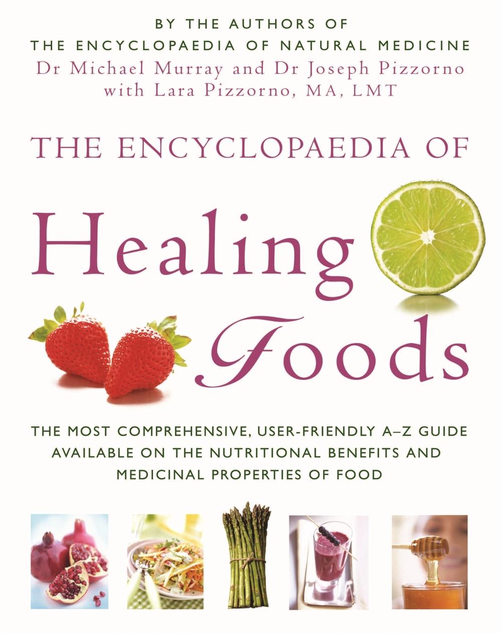 The Encyclopaedia Of Healing Foods by Lara U. Pizzorno - ISBN: 9780749909710