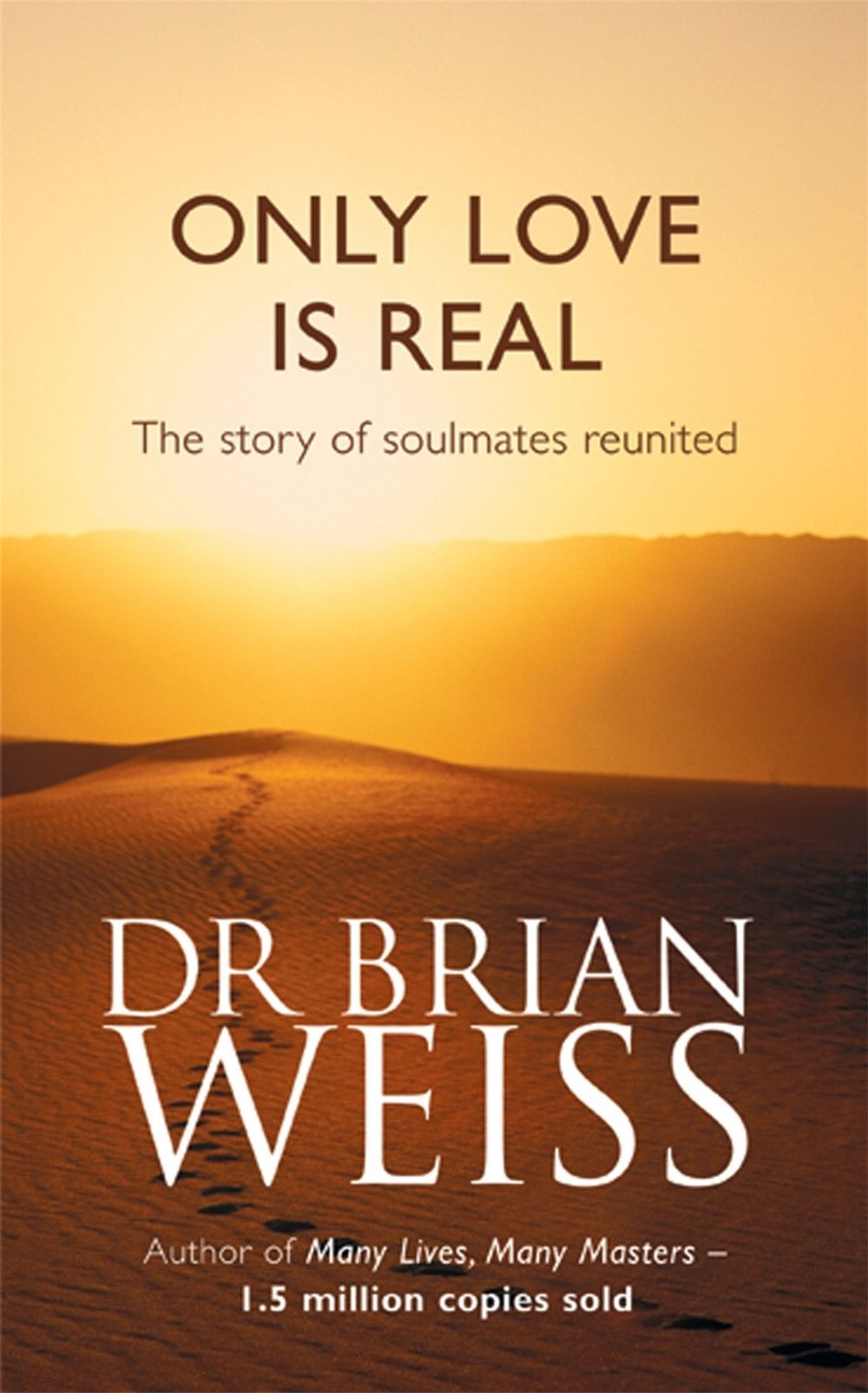 Only Love Is Real by Dr. Brian Weiss - ISBN: 9780749916206