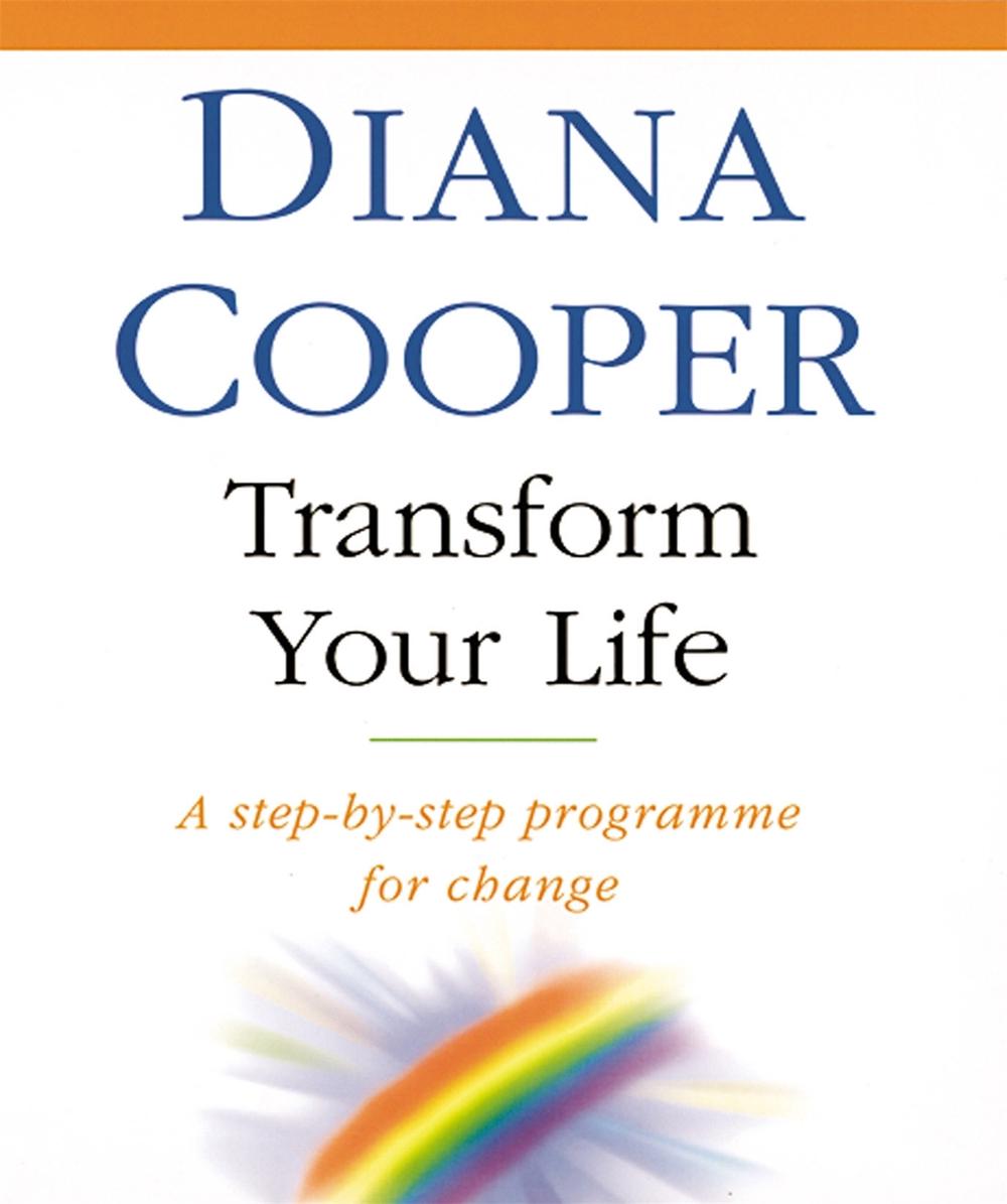 Transform Your Life by Diana Cooper - ISBN: 9780749919443