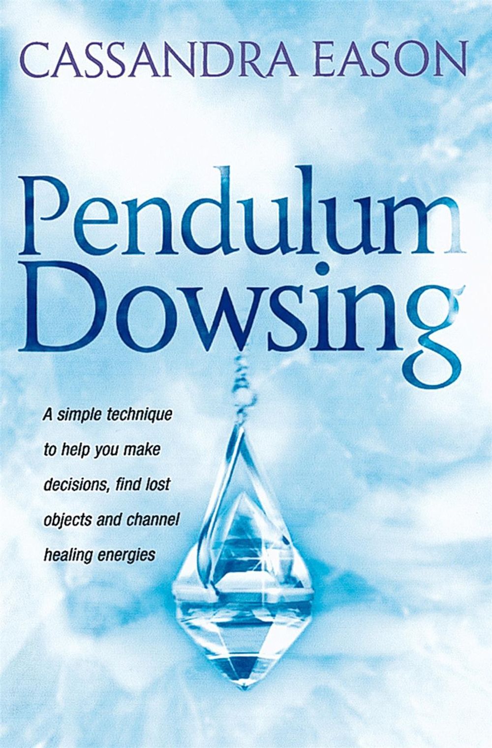 Pendulum Dowsing by Cassandra Eason - ISBN: 9780749920647