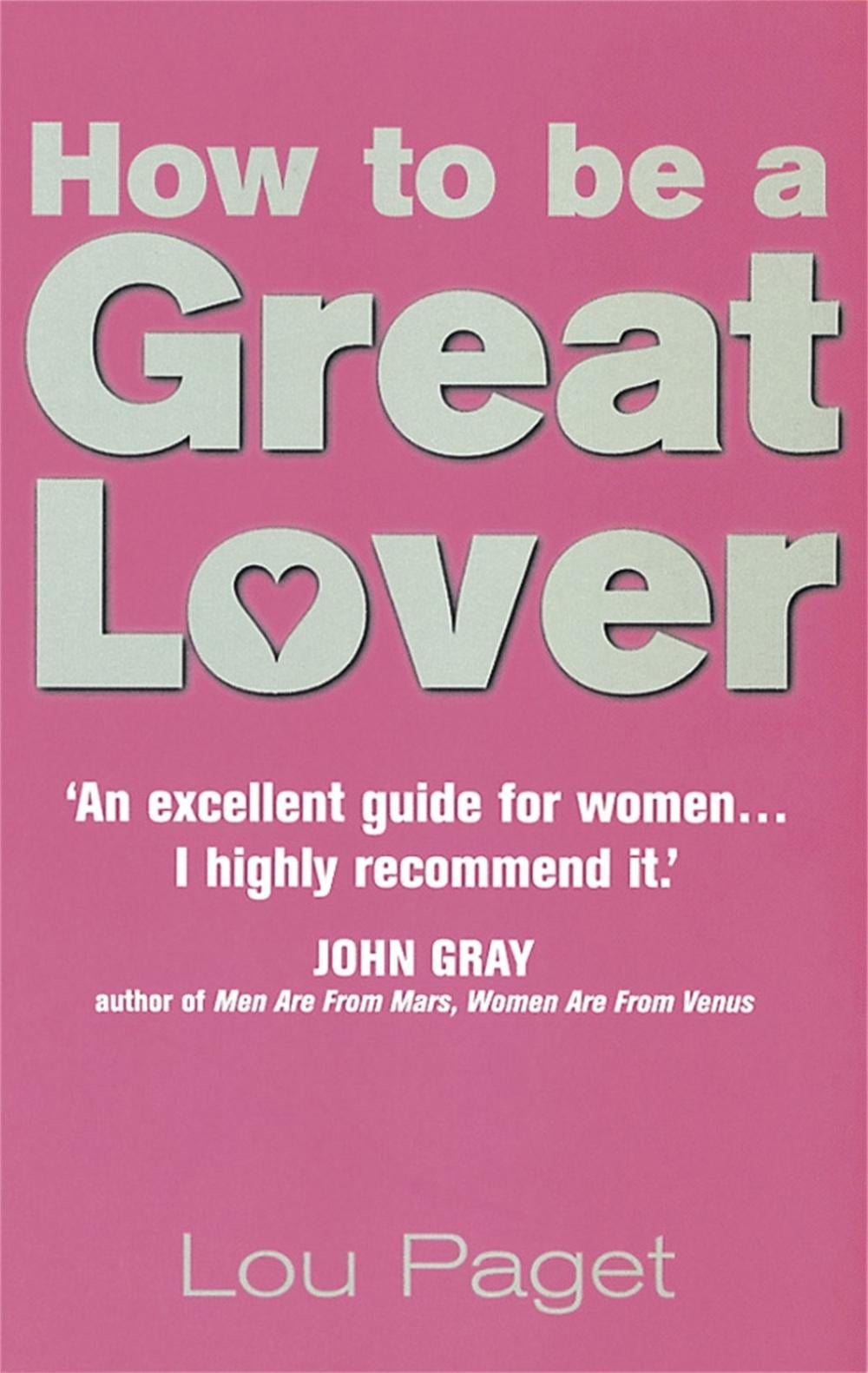 How To Be A Great Lover by Lou Paget - ISBN: 9780749921040