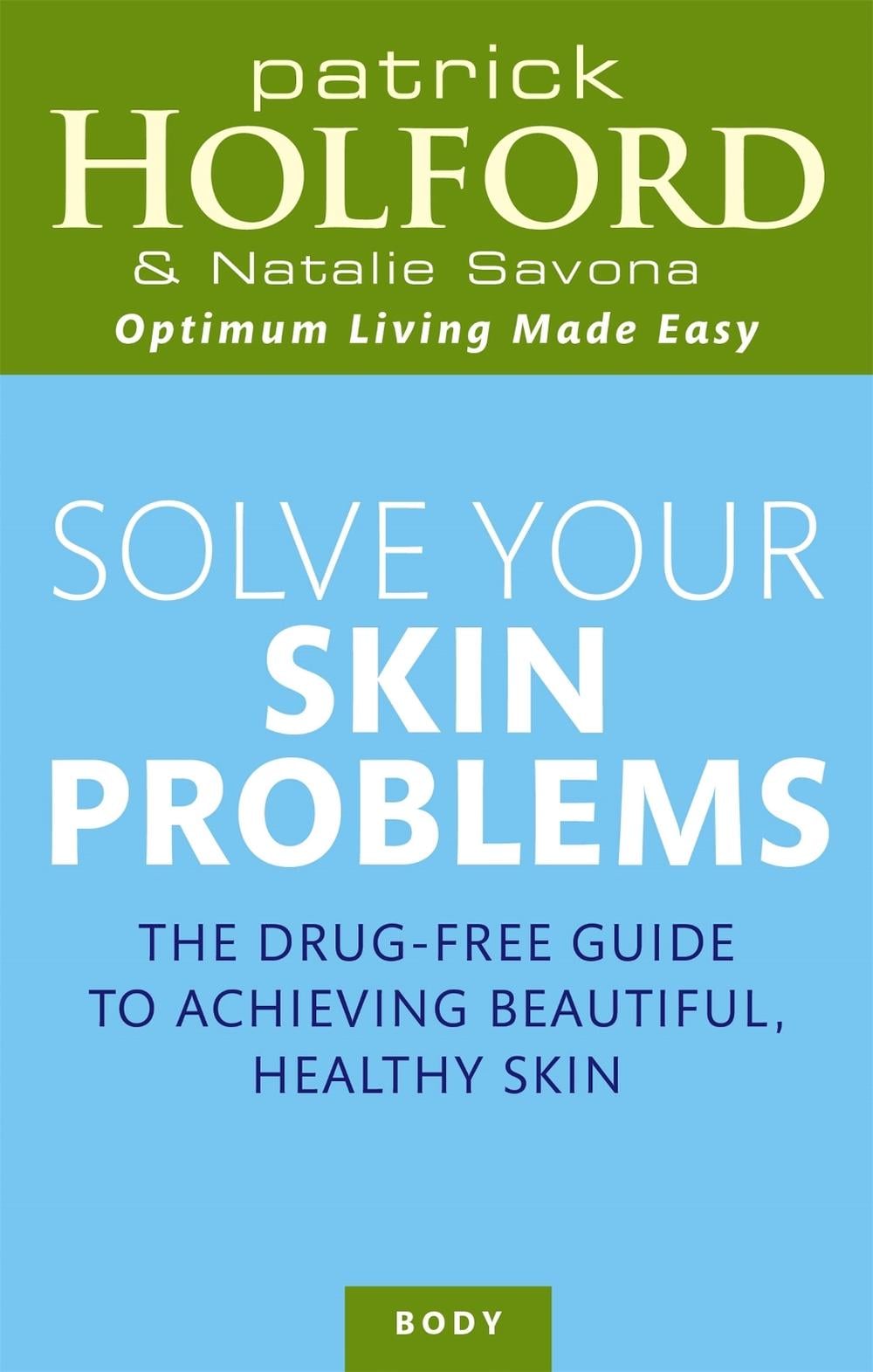 Solve Your Skin Problems by Natalie Savona - ISBN: 9780749921859