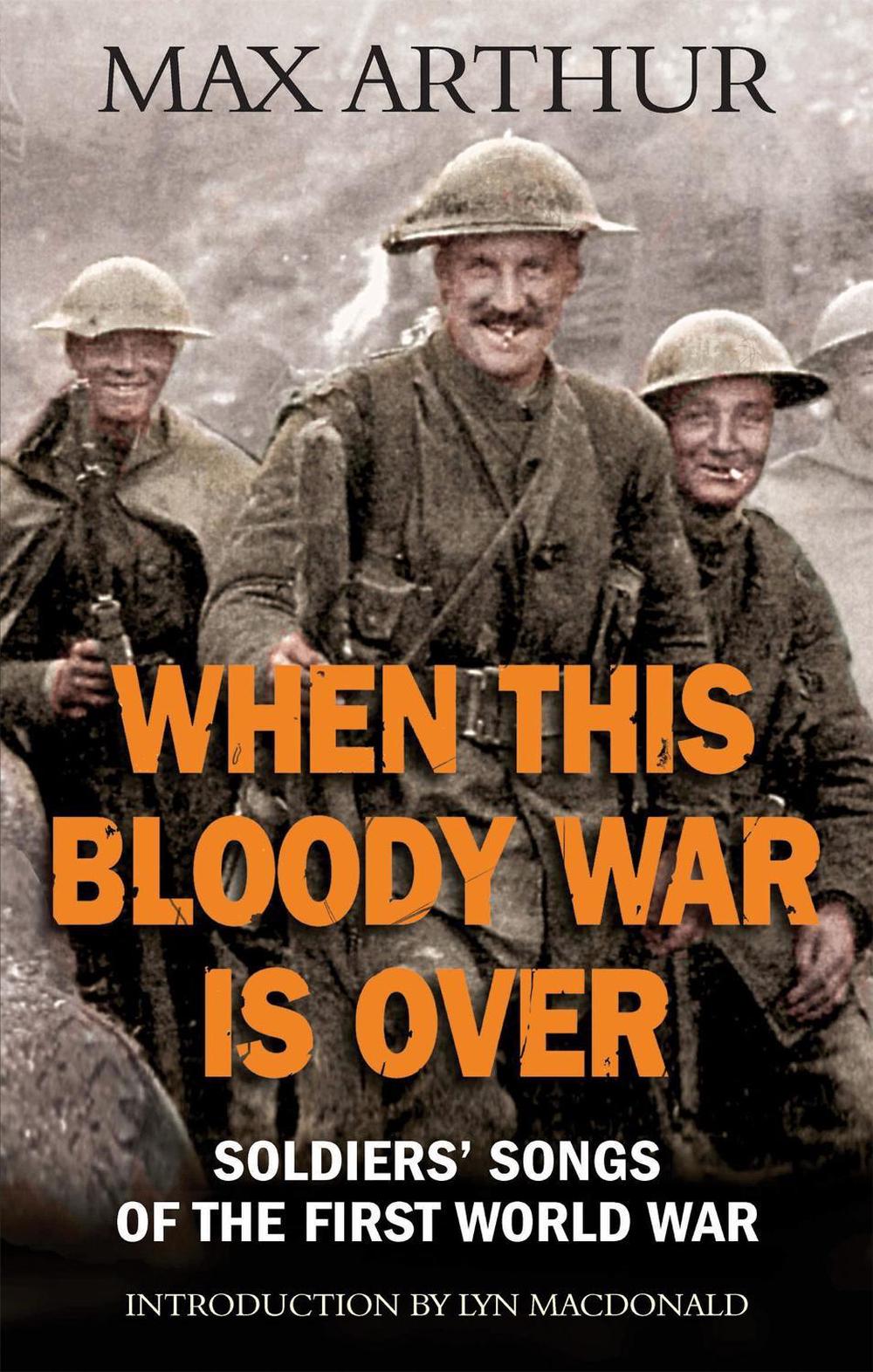 When This Bloody War Is Over by Max Arthur - ISBN: 9780749923549