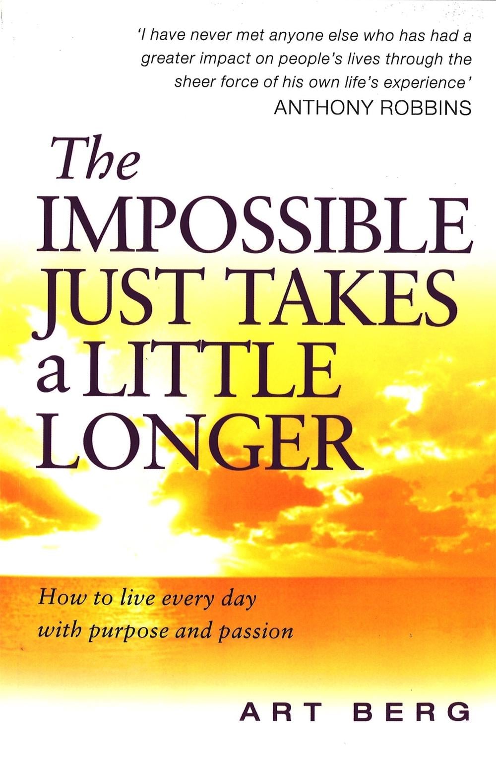 The Impossible Just Takes A Little Longer by Art Berg - ISBN: 9780749923631