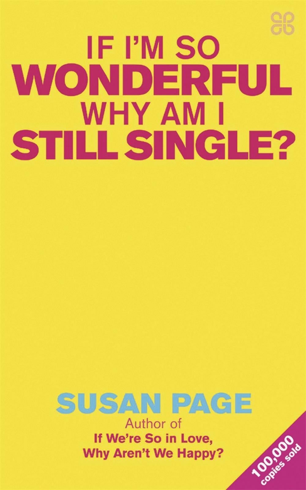 If I'm So Wonderful, Why Am I Still Single? by Susan Page - ISBN: 9780749924607