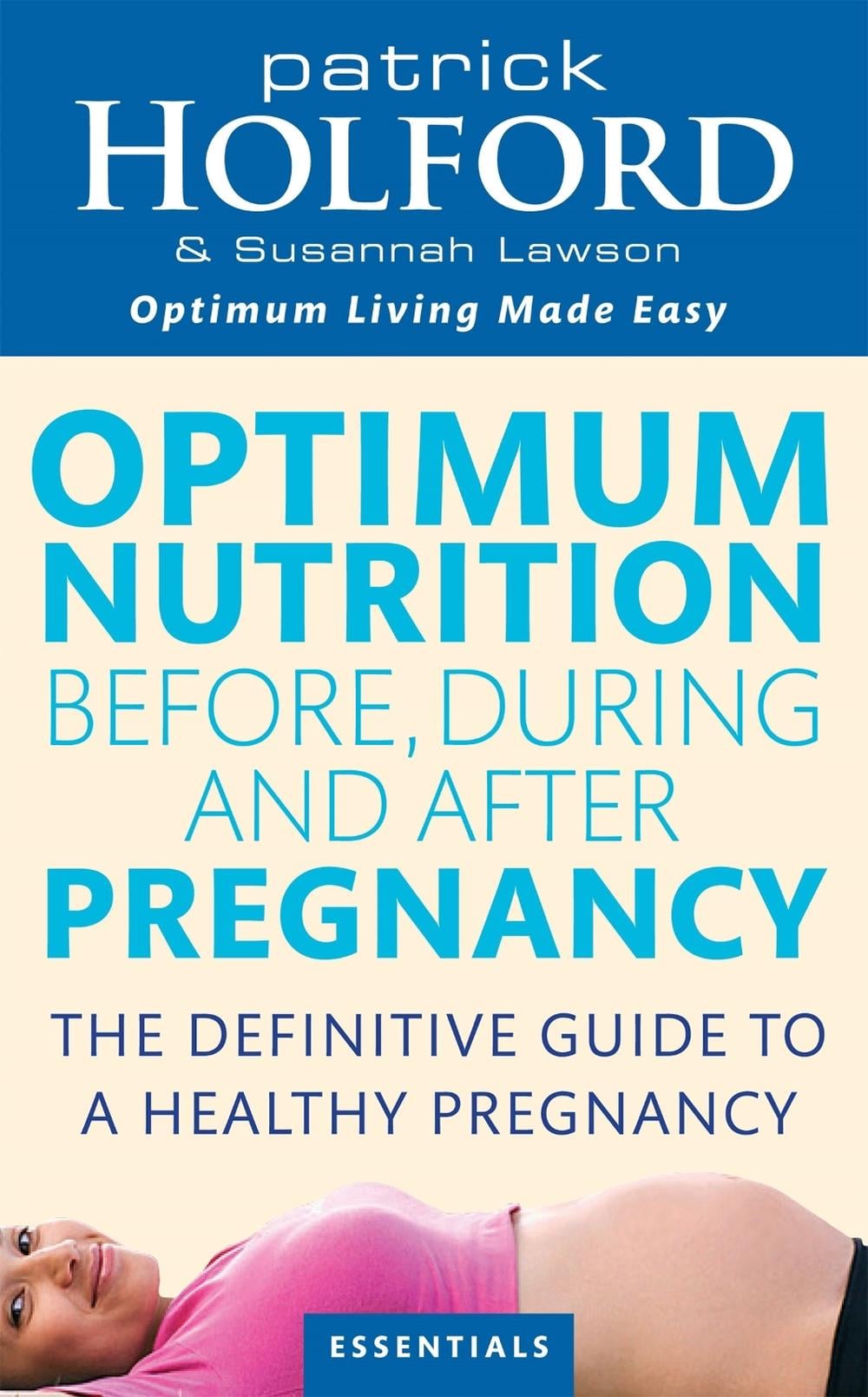Optimum Nutrition Before, During And After Pregnancy by Susannah Lawson - ISBN: 9780749924690