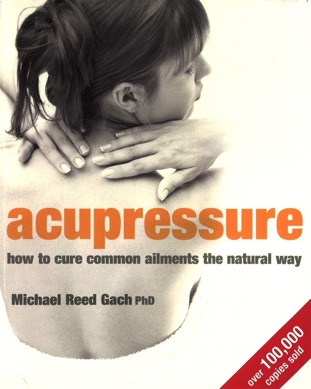 Acupressure by Michael Reed Gach - ISBN: 9780749925345