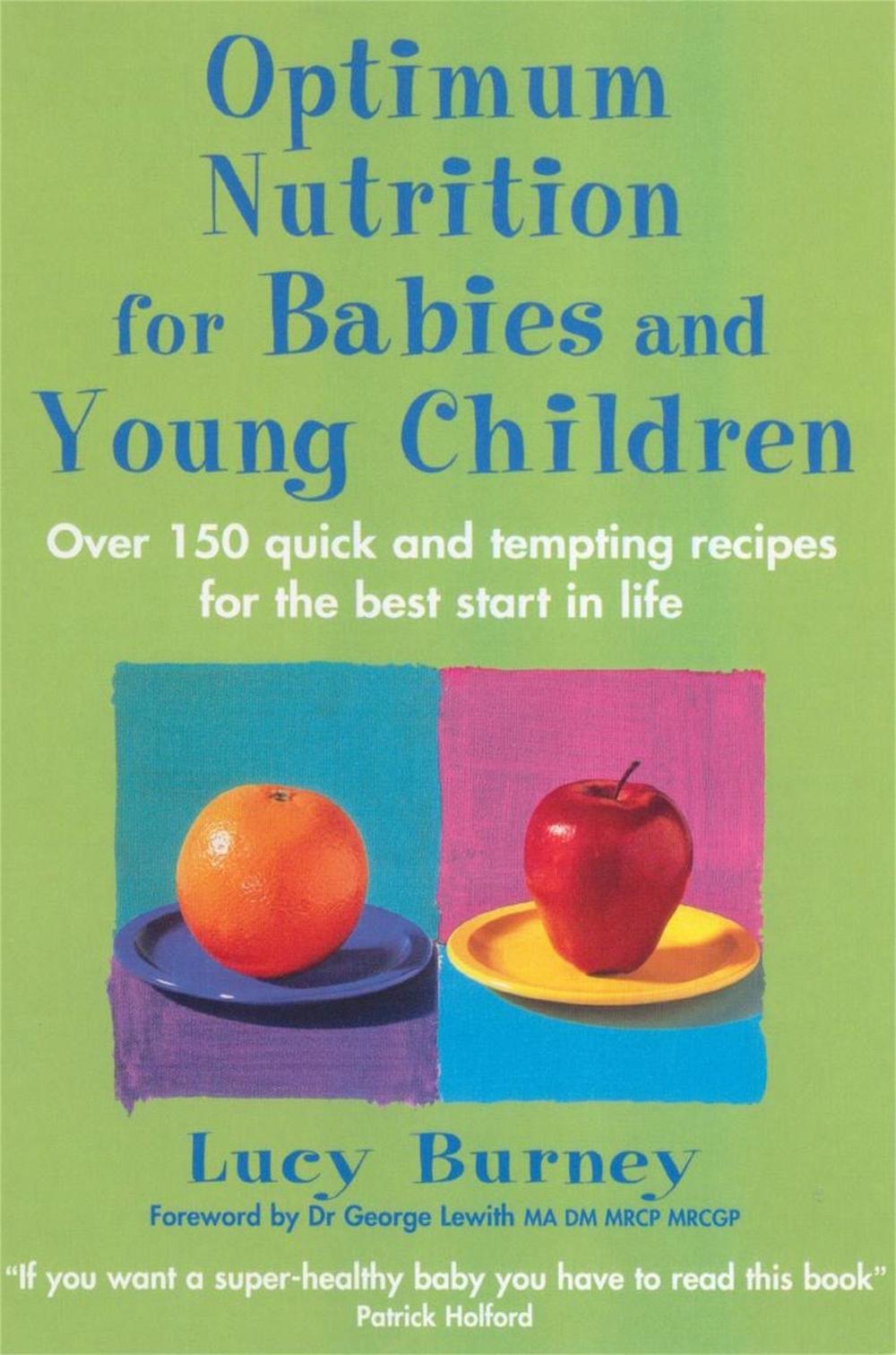 Optimum Nutrition For Babies & Young Children by Lucy Burney - ISBN: 9780749926229