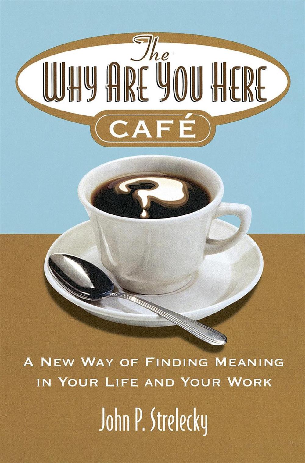 The Why Are You Here Cafe, 9780749927172
