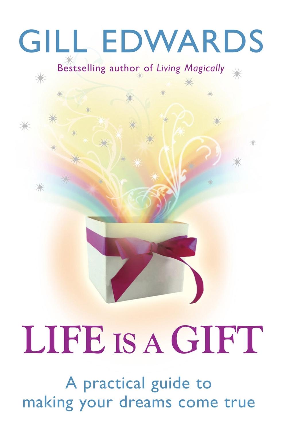 Life Is A Gift by Gill Edwards - ISBN: 9780749927813