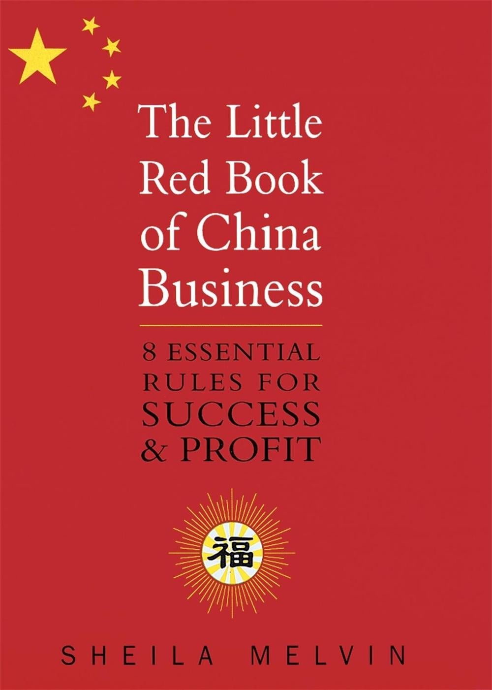 The Little Red Book Of China Business by Sheila Melvin - ISBN: 9780749928445