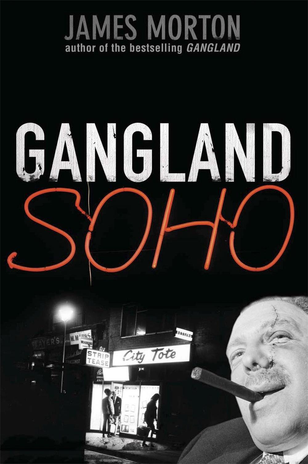 Gangland Soho by James Morton - ISBN: 9780749928810