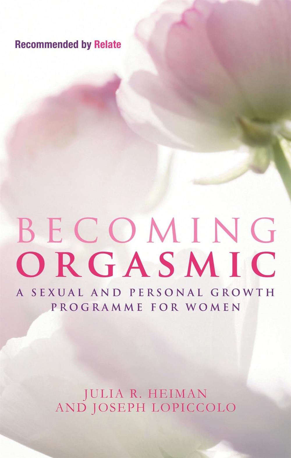 Becoming Orgasmic by Julia R. Heiman - ISBN: 9780749929138