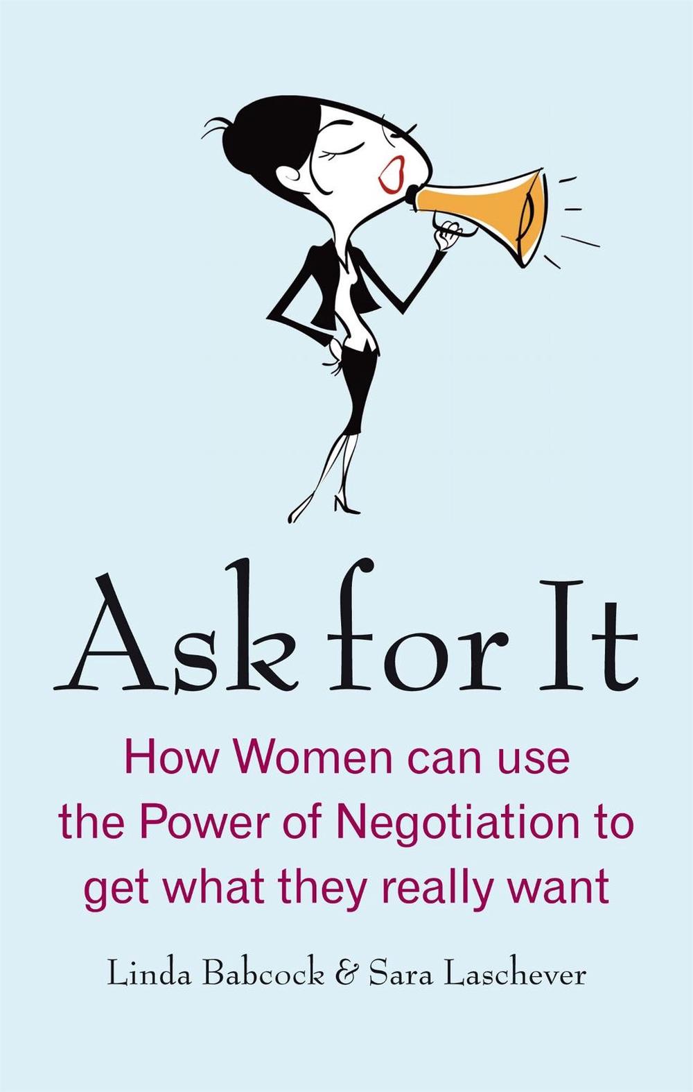 Ask For It by Sara Laschever - ISBN: 9780749929350