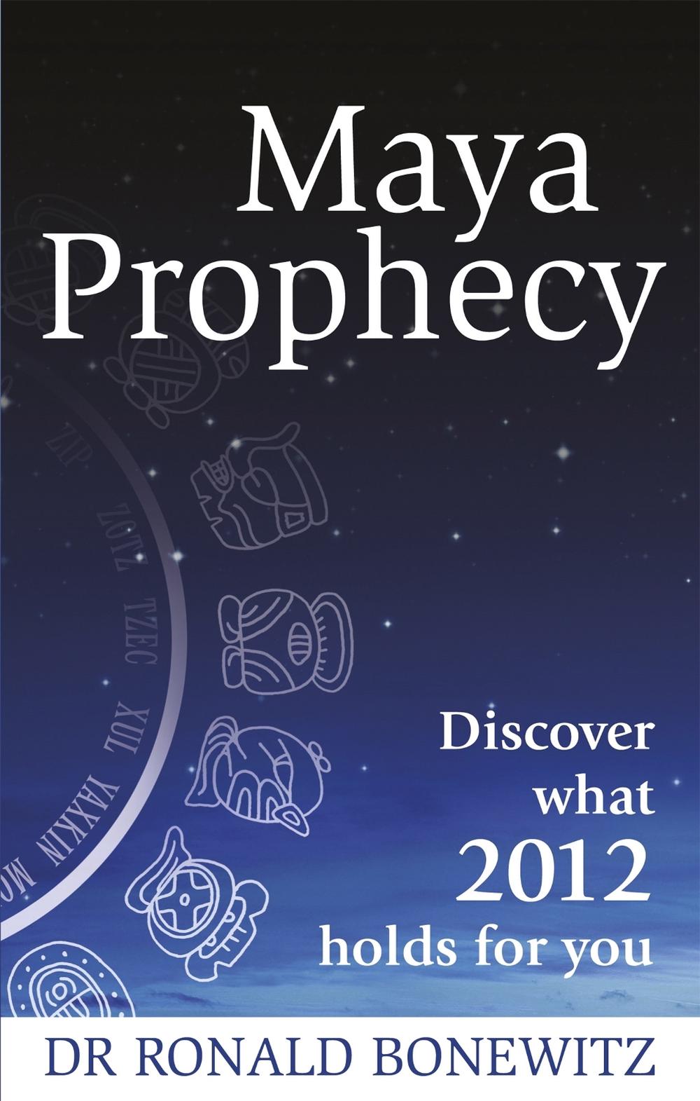 Maya Prophecy by Dr Ronald Bonewitz - ISBN: 9780749929879
