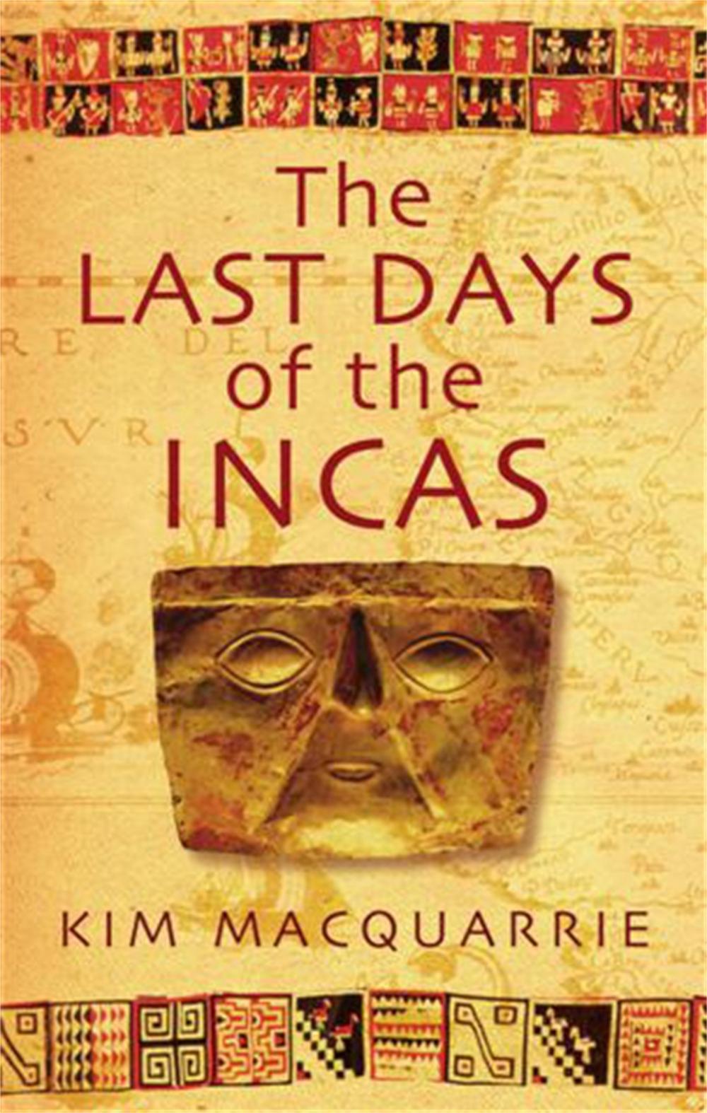The Last Days Of The Incas by Kim MacQuarrie - ISBN: 9780749929930