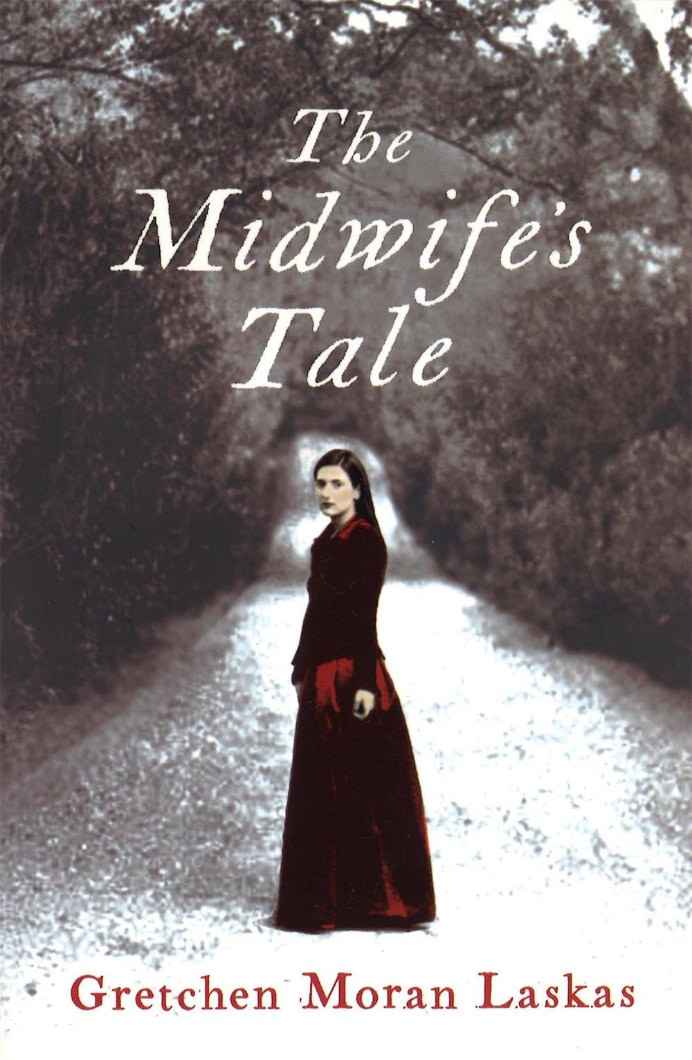 The Midwife's Tale by Gretchen Moran Laskas - ISBN: 9780749934552