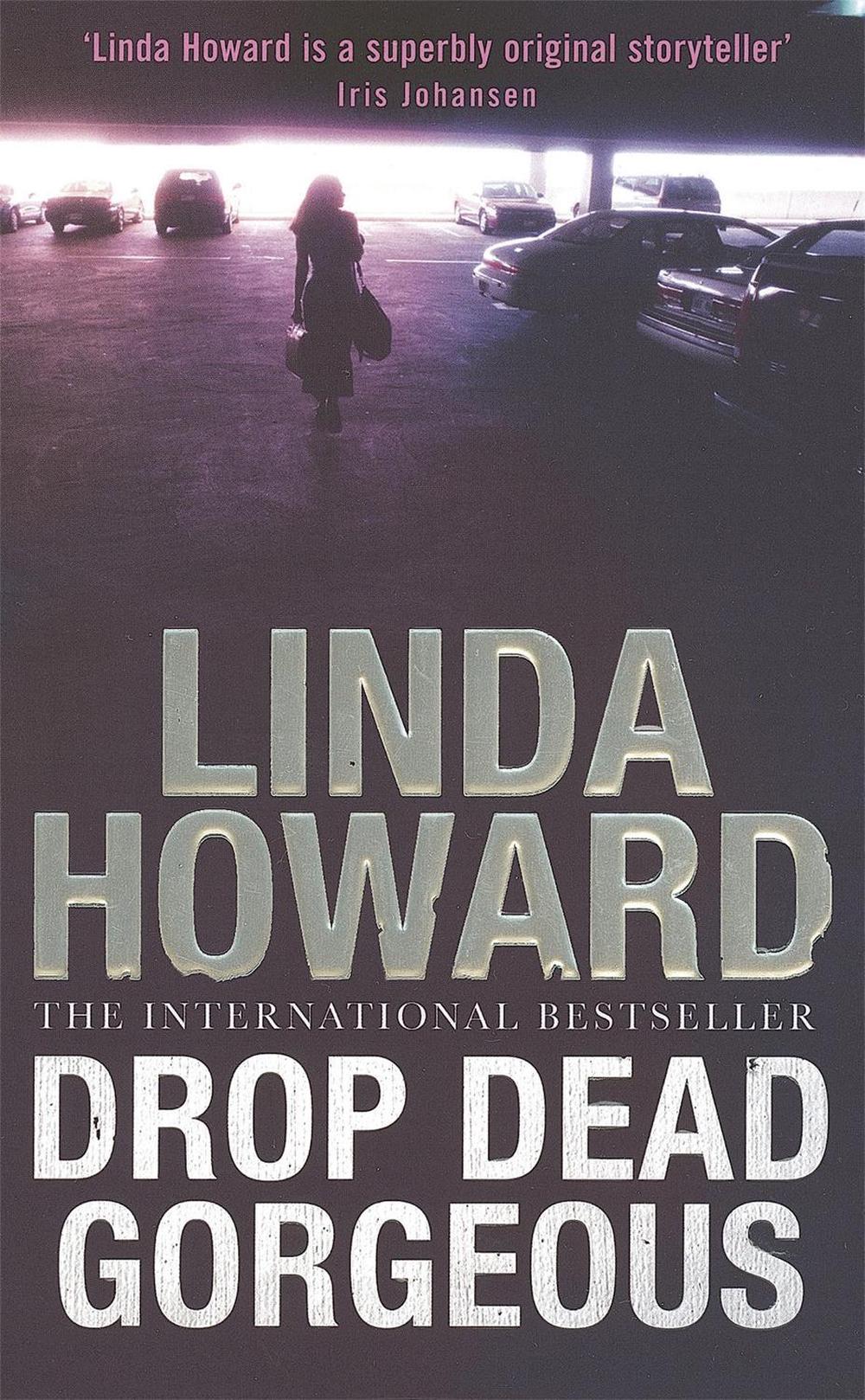Drop Dead Gorgeous by Linda Howard - ISBN: 9780749937317