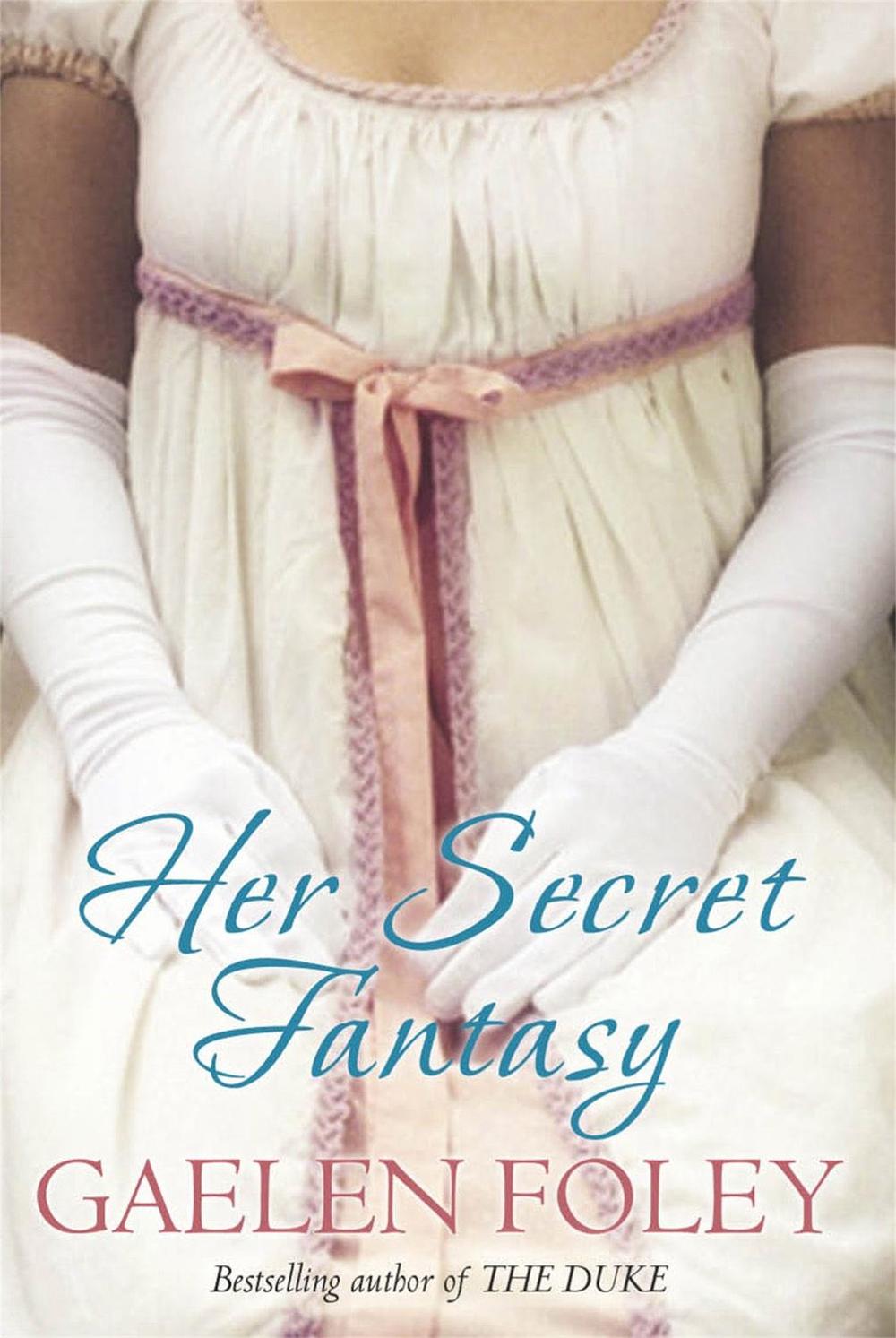 Her Secret Fantasy by Gaelen Foley - ISBN: 9780749938291