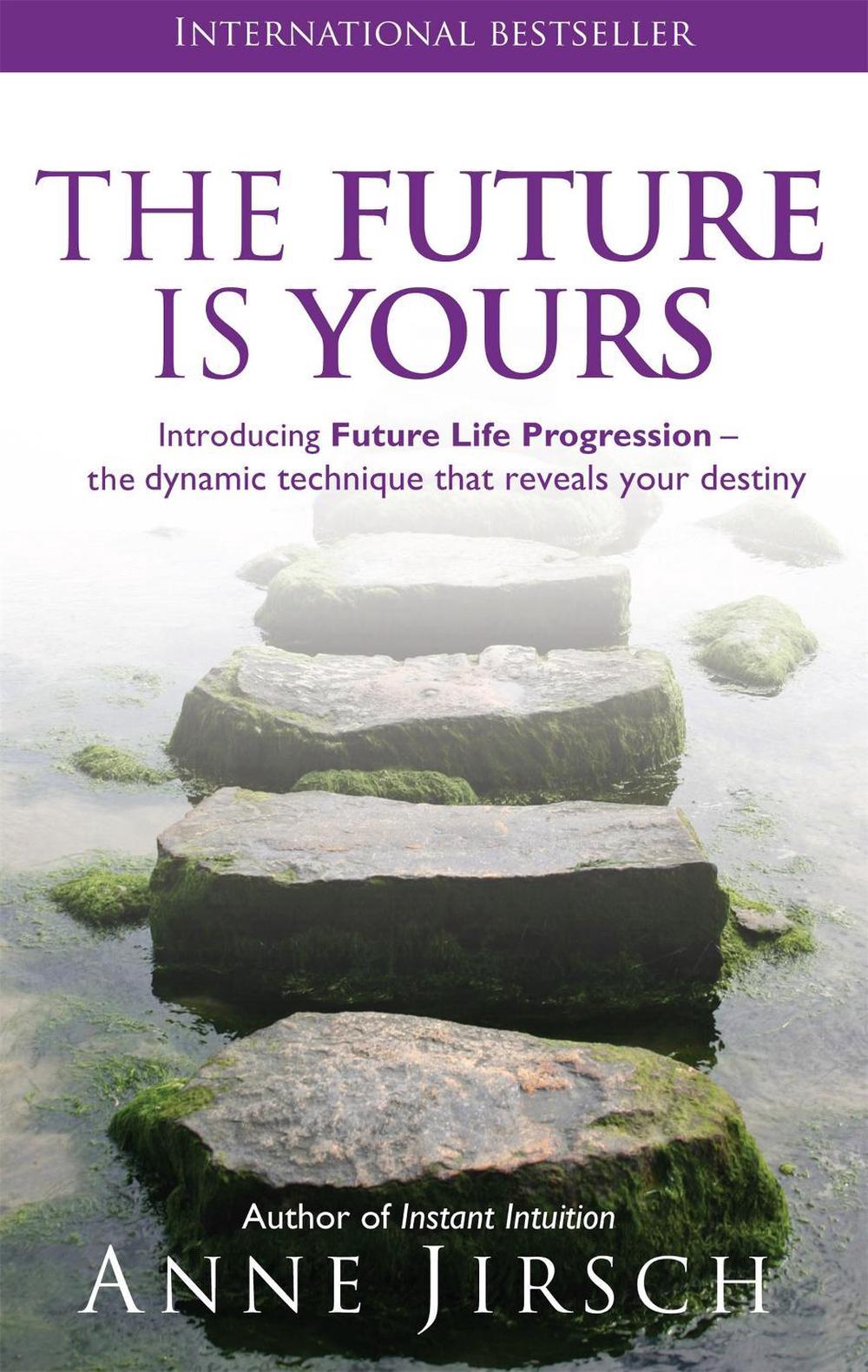 The Future Is Yours by Anne Jirsch - ISBN: 9780749939847