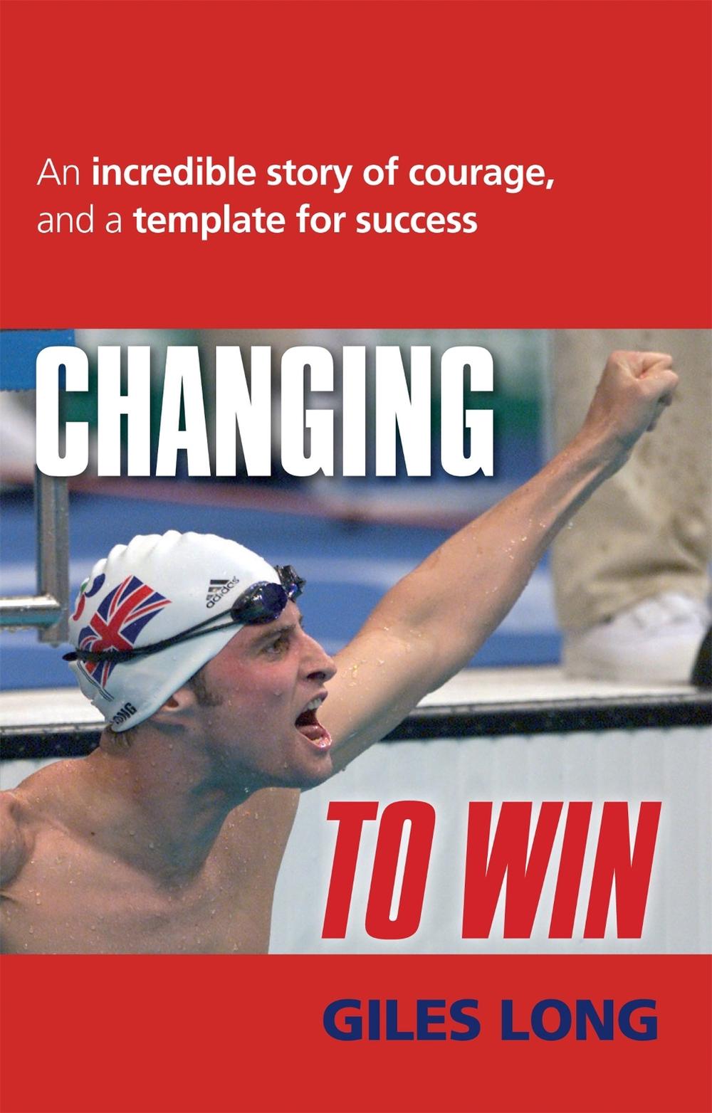 Changing To Win by Giles Long - ISBN: 9780749939922