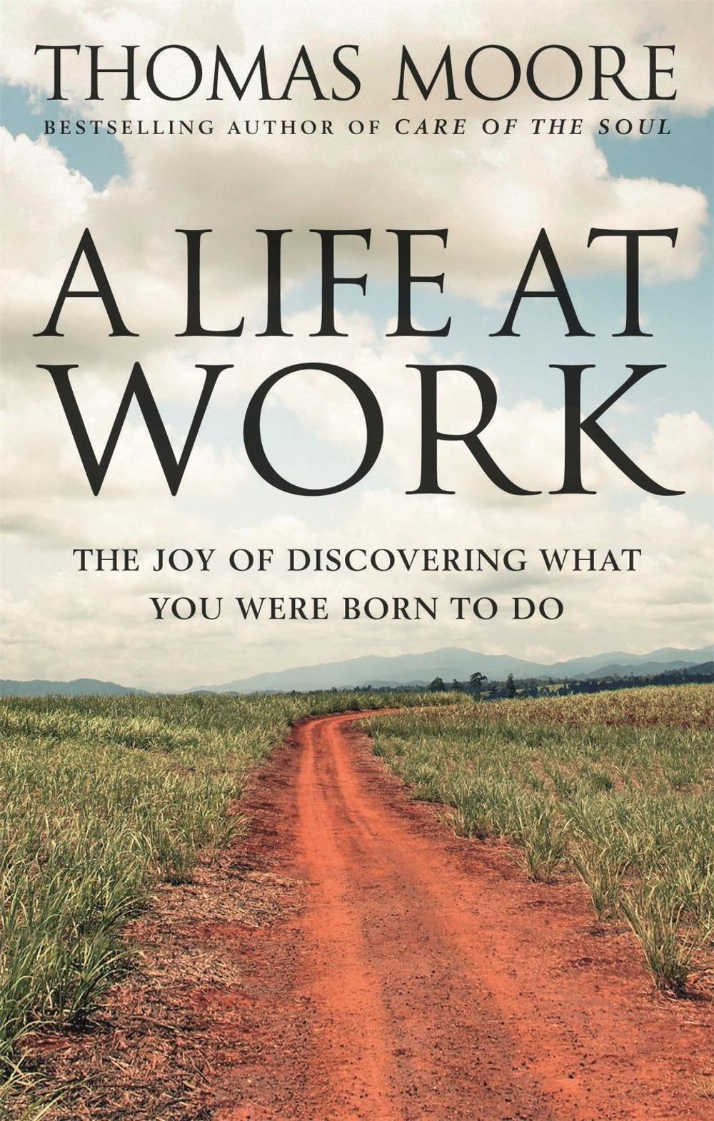 A Life At Work by Thomas Moore - ISBN: 9780749939977
