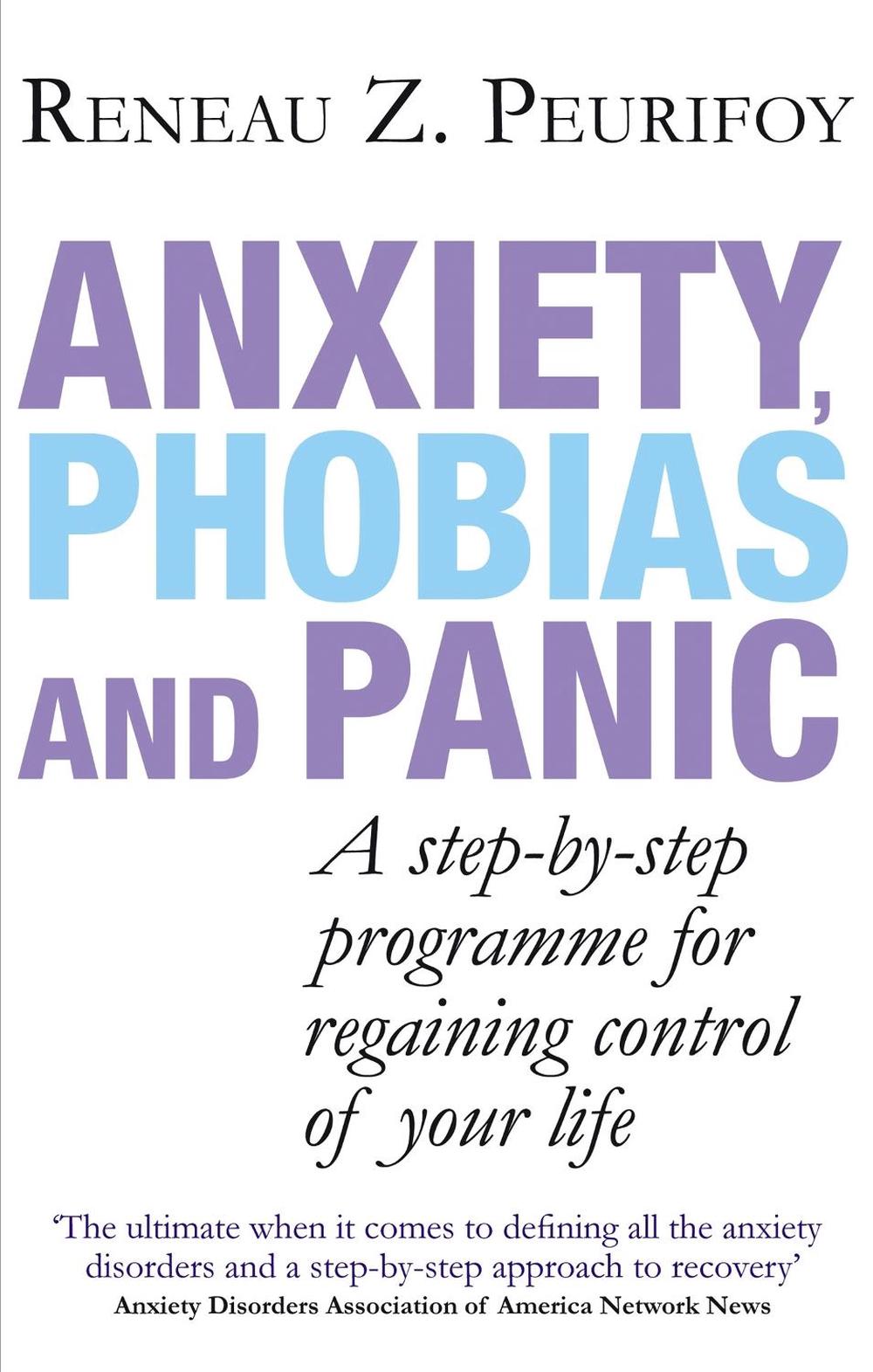 Anxiety, Phobias And Panic by Reneau Z. Peurifoy - ISBN: 9780749940065