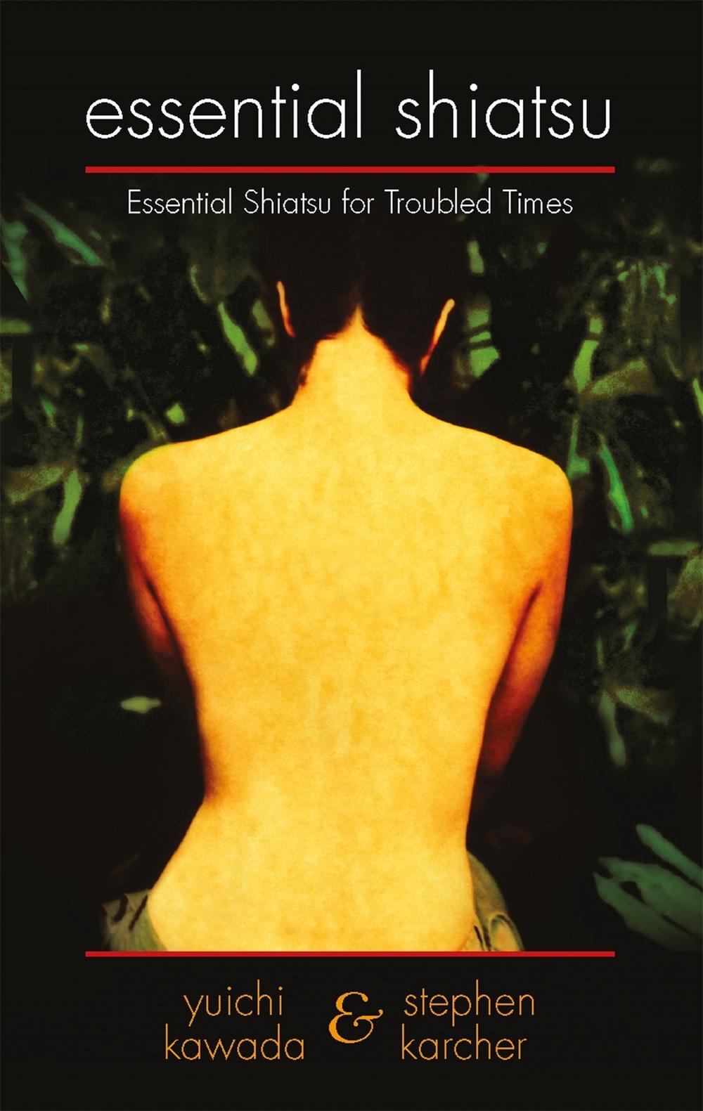 Essential Shiatsu by Yuichi Kawada - ISBN: 9780749940171