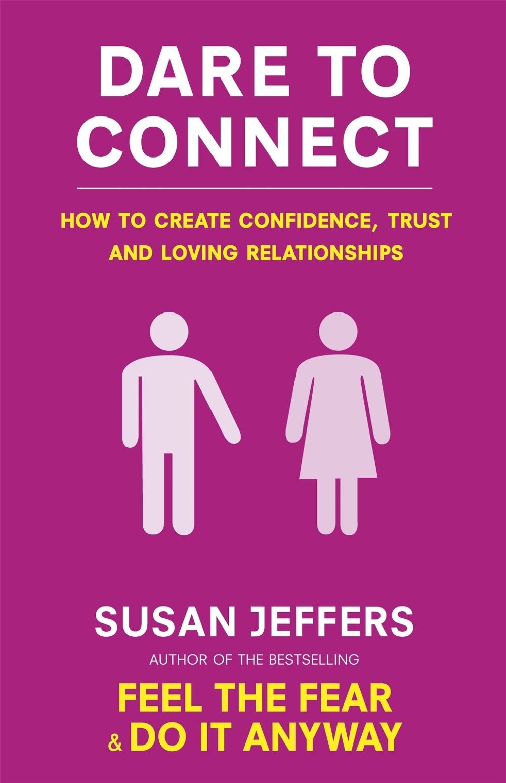 Dare To Connect by Susan Jeffers - ISBN: 9780749941222