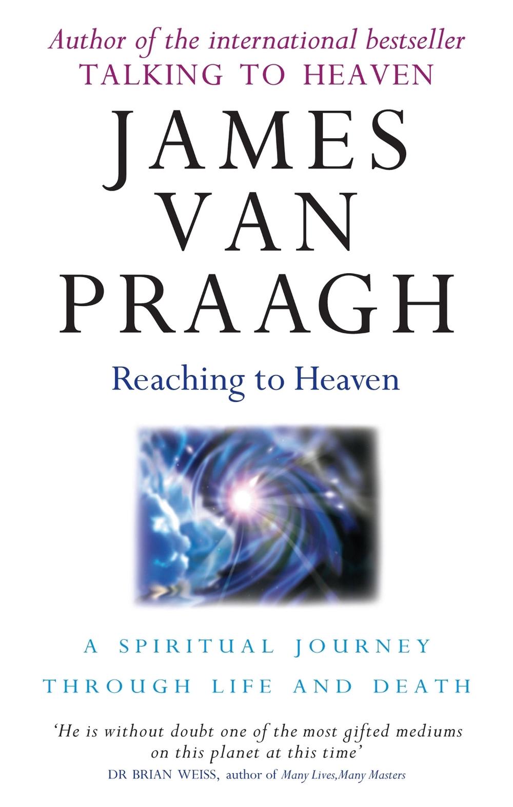 Reaching To Heaven by James van Praagh - ISBN: 9780749941451