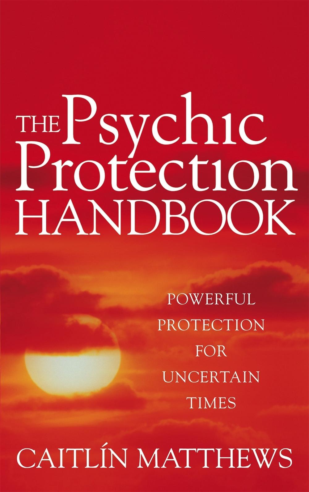 The Psychic Protection Handbook, 9780749941659