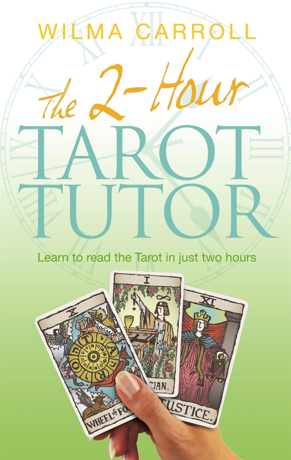 The 2-Hour Tarot Tutor by Wilma Carroll - ISBN: 9780749941758