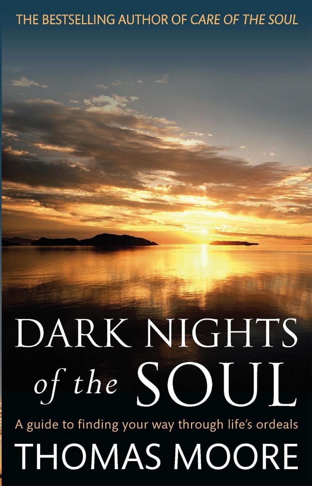 Dark Nights Of The Soul by Thomas Moore - ISBN: 9780749942038
