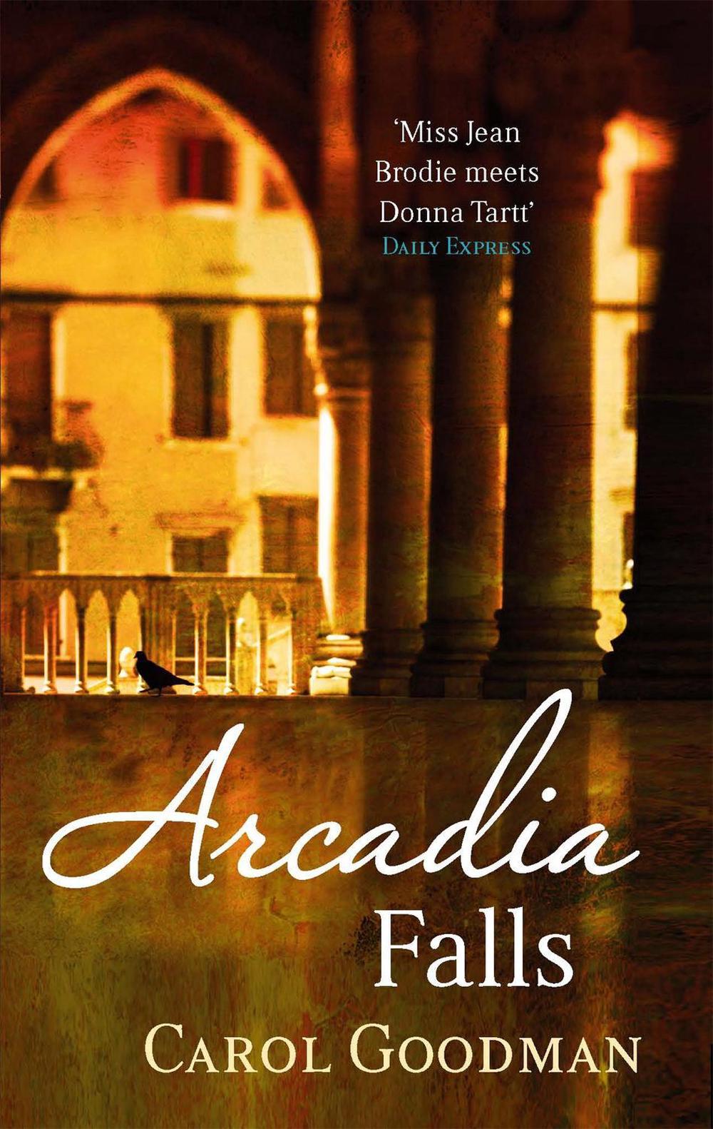 Arcadia Falls by Carol Goodman - ISBN: 9780749942427